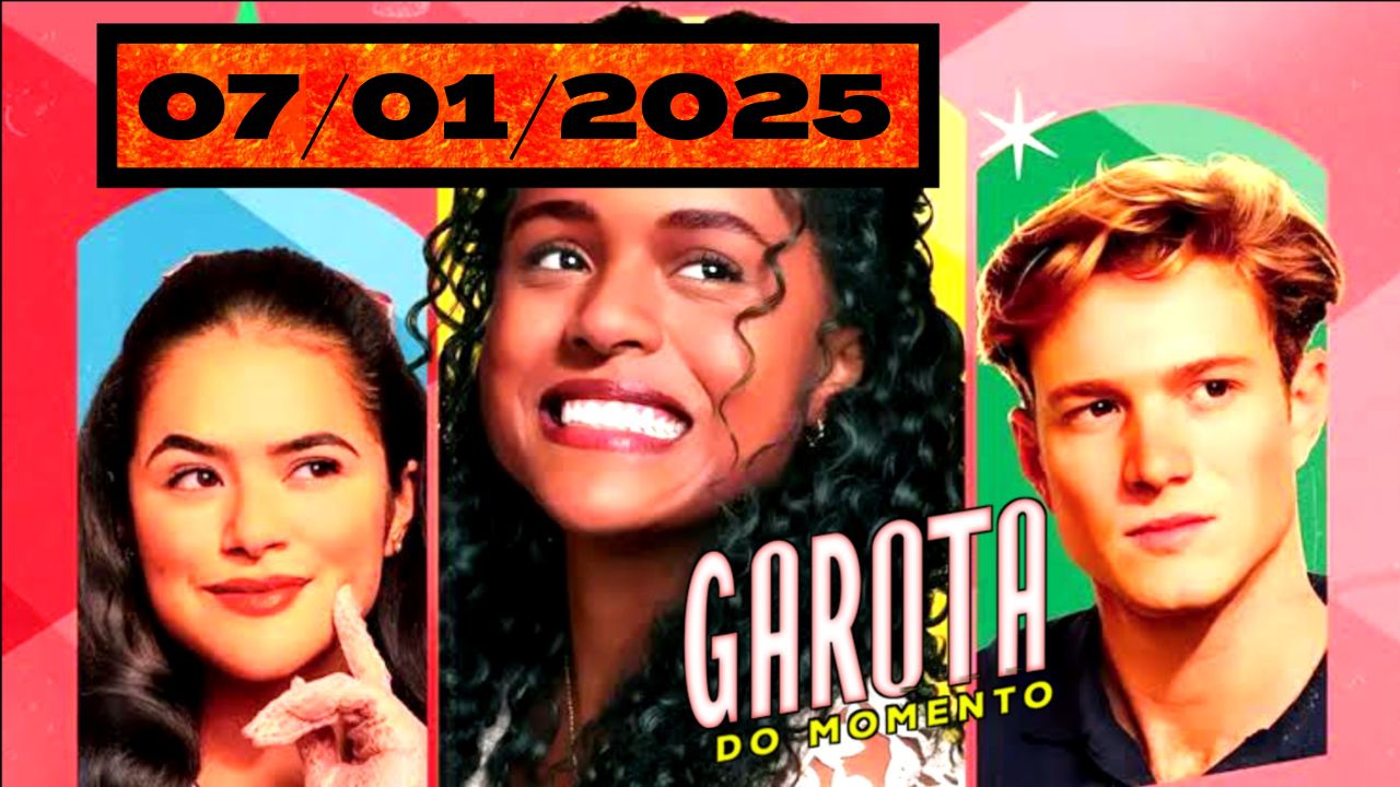 EP-55 07/01 - Garota do Momento: Capítulo 55 (07/01/2025) Completo Online Grátis Hoje HD