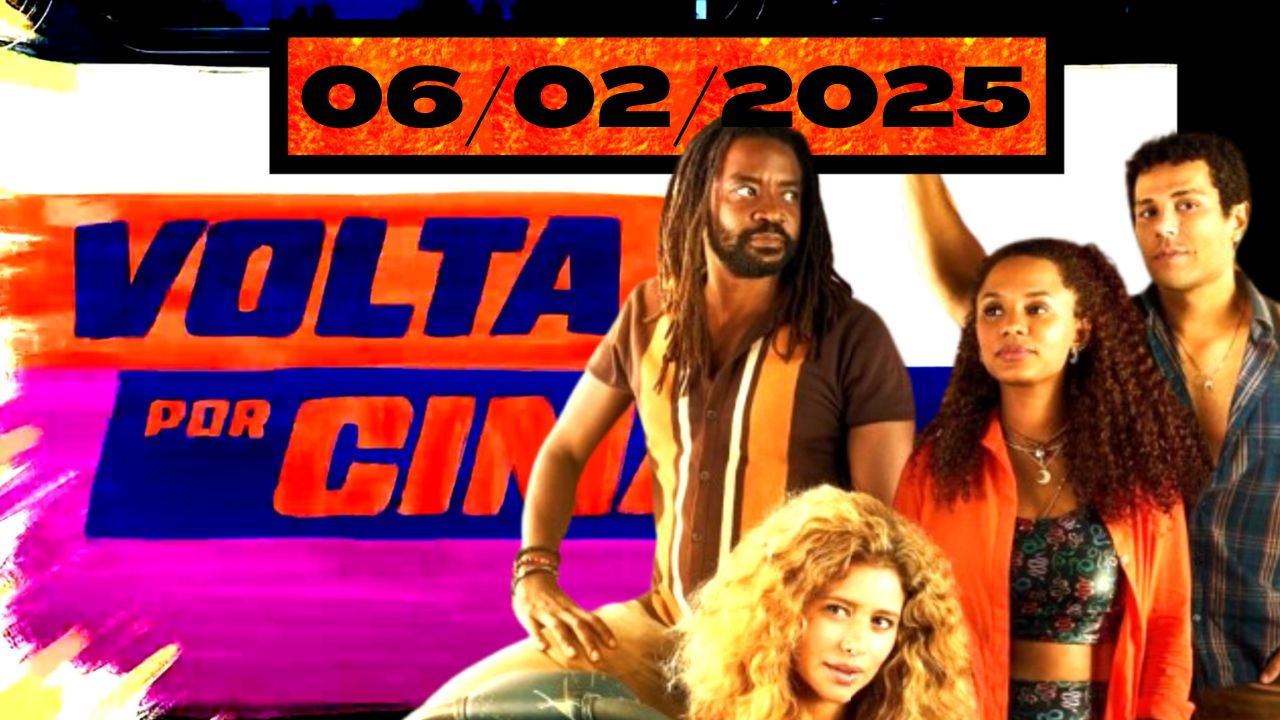 EP.112 06/02 - Assistir VOLTA POR CIMA 06/02/2025 Capítulo 112 COMPLETO Online Grátis Volta por Cima EP 112 - 06/02/2025 - Capítulo de Hoje - Capítulo de Ontem - 06 de FEVEREIRO de 2025
